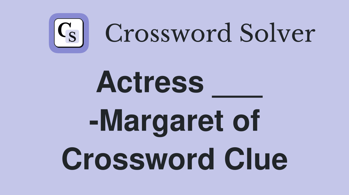 Actress Margaret of Viva Las Vegas Crossword Clue Answers